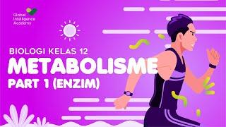 BIOLOGI SMA Kelas 12 - Metabolisme Part 1 (Enzim) | GIA Academy