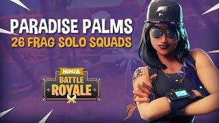 Paradise Palms 26 Frag Solo Squads!! - Fortnite Battle Royale Gameplay - Ninja