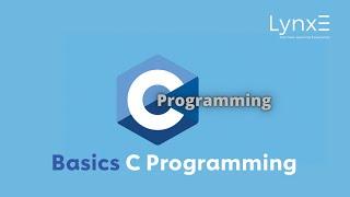 Mastering the Basics of C Programming with LYNXE Learning | Lynxe Learning
