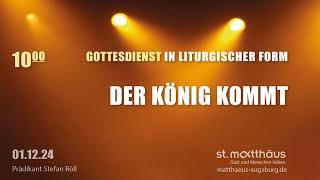 Gottesdienst in liturgischer Form: Der König kommt