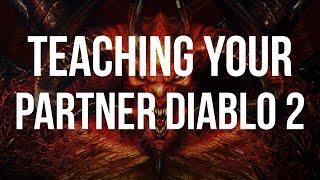 Teaching your Partner Diablo 2 | Part 3