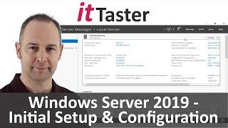 Microsoft Windows Server 2019 - Initial Setup & Configuration