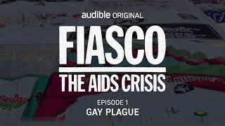 Fiasco: The AIDS Crisis | Episode 1 | Gay Plague