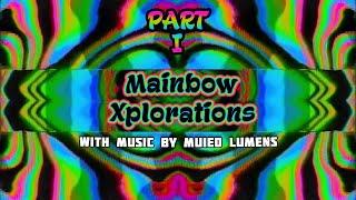 Mainbow Xplorations - Part I [20230326]