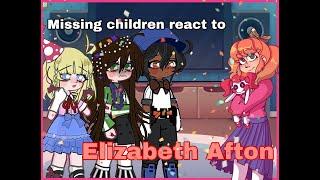 🩷Missing children react to the afton family🩷| part 1/ Elizabeth afton