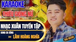 NHẠC XUÂN KARAOKE TUYỂN TẬP - Song Ca Cùng Lâm Hoàng Nghĩa - Thiếu Giọng Nữ