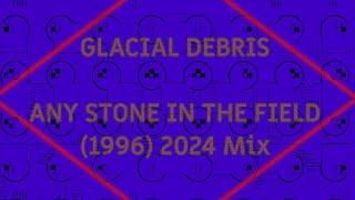 Any Stone in the Field (2024 Mix)