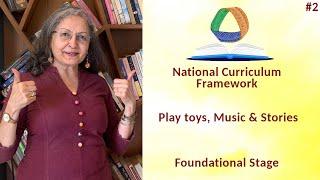 National Curriculum Framework -Ep 2- Foundational Stage I Toys, Stories & Music I Devika Nadig