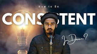 Be Consistent in Deen | Light-Up Series | Episode 4