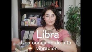 Libra Una conexión de alta vibración