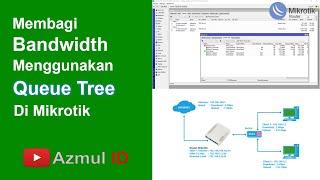 Cara Membagi Bandwidth Client Menggunakan Queue Tree di Mikrotik