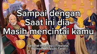 Sampai dengan saat ini dia masih mencintai kamu