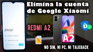 Eliminar Cuenta de Google de un Xiaomi Redmi A2 | Sin PC, No SIM, Ni Talkback | FRP