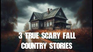 Three True Scary Fall Country Stories