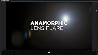 Anamorphic Lens Flare Preset Tutorial  for Premiere Pro ( No-Plugin) by Chung Dha