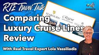 Top 3 Luxury Cruise Lines Comparison | Choosing the correct ship for you