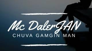 Mc DalerJAN - CHUVA G'AMGIN MAN