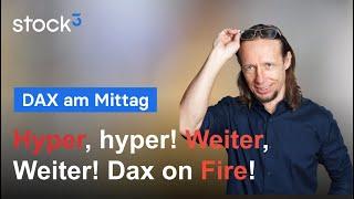 DAX weiterhin on Fire! EZB im Fokus!