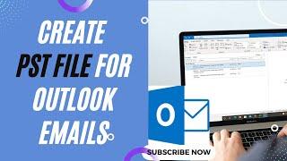 How to Create PST File For Outlook Emails