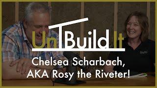 Chelsea Scharbach, AKA Rosy the Riveter! - UnBuild It Podcast #123