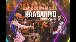 Mai Dhai ft. Ameer Ali - Kaagariyo | Lahooti Melo DE