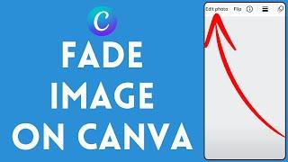 How to Fade an Image in Canva (2024) | Fade Image on Canva