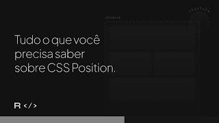 CSS Position: posicionando elementos no HTML.