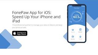 FonePaw App for iOS: Speed Up Your iPhone and iPad