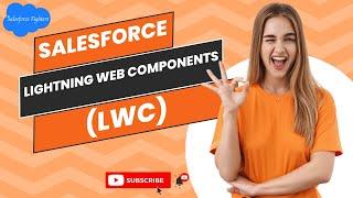 Lightning Web Components (LWC)  For Beginners  - #salesforcefighters