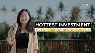 Hottest Investment at Pererenan Bali Indonesia