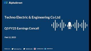 Techno Electric & Engineering Co Ltd Q3 FY2024-25 Earnings Conference Call