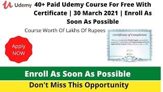 40+ Paid Udemy Course For Free With  Certificate | 30 March 2021 | Enroll As Soon As Possible