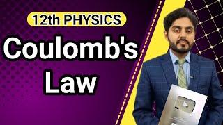 coulomb law class 12 | 12th class physics ch 11, ch 12 | kpk, federal, punjab, balochistan board