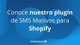 ¡Recupera clientes en tu tienda de Shopify con SMS Masivos!