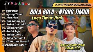 BOLA BOLA - TOTON CARIBO | NYONG TIMUR | PICA PICA | RAKAT CAKADIDI |LAGU POP TIMUR TERPOPULER 2024