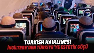 Turkish Hairlines! İngiltere’den Türkiye’ye Estetik Göçü