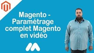 Paramétrage complet Magento en vidéo - Tuto Magento - Market Academy par Guillaume Sanchez