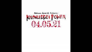 Philmore Greene Presents Knowledge and Power Available on all DSP's 4/5/21