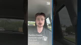 Pamlico County homicide suspect has first court appearance