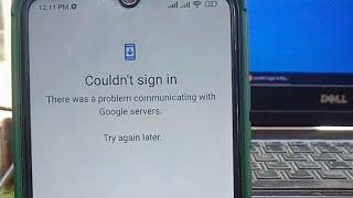 couldn't sign in there was a problem communicating with Google servers couldn't sign in problem fix