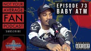 BABY ATM Interview on the Not Your Average Fan Podcast