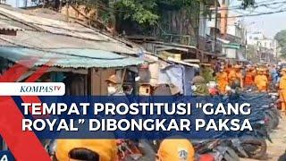 Tempat Prostitusi di Kawasan Gang Royal Jakarta Utara Dibongkar Paksa