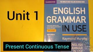 Present Continuous Tense || Unit 1 || English Grammar In Use Intermediate Level