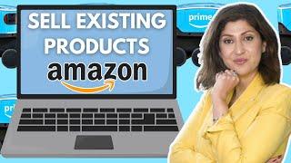 Sell Existing Products on Amazon FBA | Easiest Way to Become A Seller on Amazon 2024