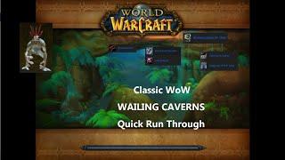 Classic WoW - WAILING CAVERNS Quick Run Through (Reference Guide)