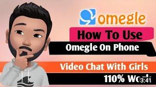 HOW TO USE OMEGLE ON MOBILE