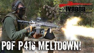 POF P416 MELTDOWN!