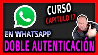 17. Curso Doble Autenticación en WHATSAPP ⭐ Como Habilitar en WhatsApp