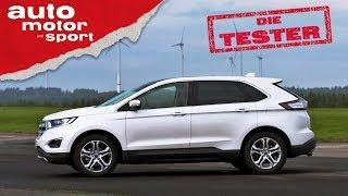 Ford Edge 2.0 TDCi: ein SUV mit Ecken und Kanten - Die Tester | auto motor und sport