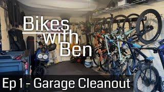 Bikes with Ben - Ep 1 - We're Cleaning Out The Garage!